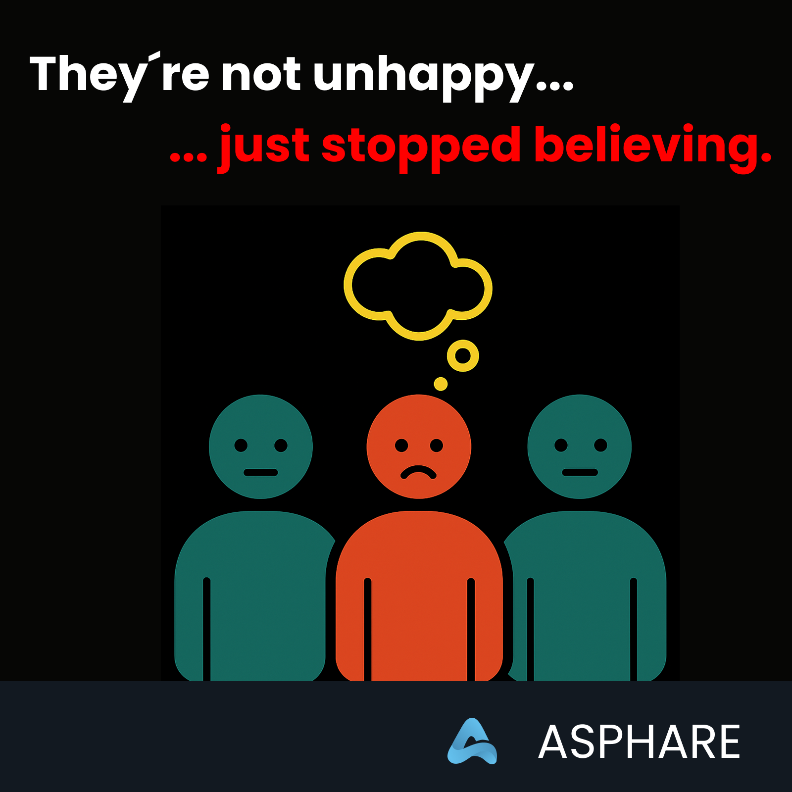They are not unhappy